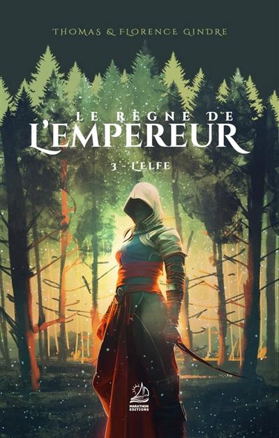 Le règne de l'empereur. Vol. 3. L'elfe