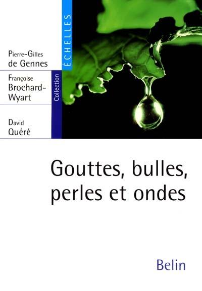 Gouttes, bulles, perles et ondes