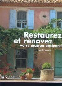 Restaurez et rénovez votre maison ancienne