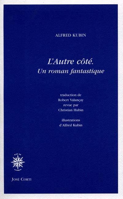 L'autre côté : un roman fantastique. Quelques souvenirs de ma vie