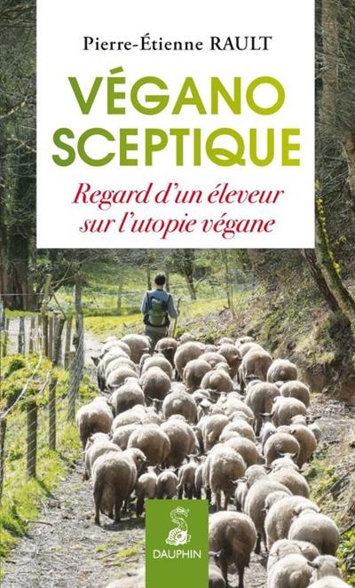 Végano-sceptique : regard d'un éleveur sur l'utopie végane