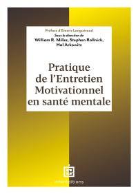 Pratique de l'entretien motivationnel en santé mentale