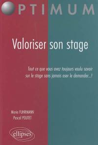 Valoriser son stage : tout ce que vous avez toujours voulu savoir sur le stage sans jamais oser le demander !