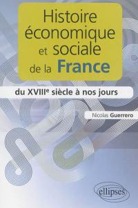 Histoire économique et sociale de la France du XVIIIe siècle à nos jours