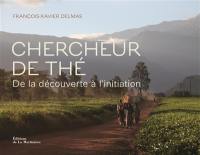 Chercheur de thé : de la découverte à l'initiation