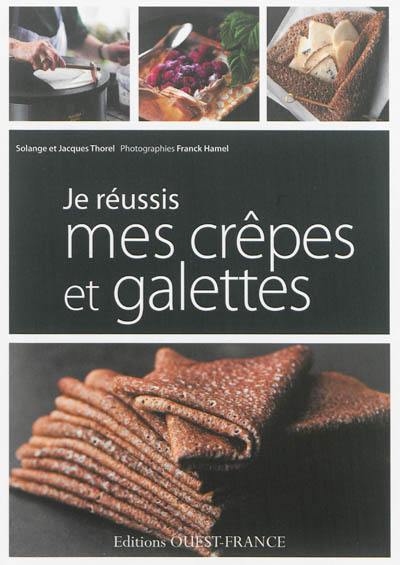 Je réussis mes crêpes et galettes