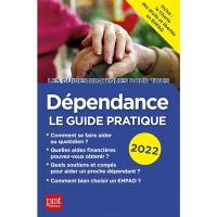 Dépendance : le guide pratique : 2022