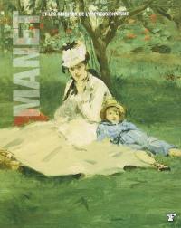 Manet et les origines de l'impressionnisme : Edgar Degas, Henri Fantin-Latour, Claude Monet, Jean Frédéric Bazille, Berthe Morisot, Pierre-Auguste Renoir, Eva Gonzalès