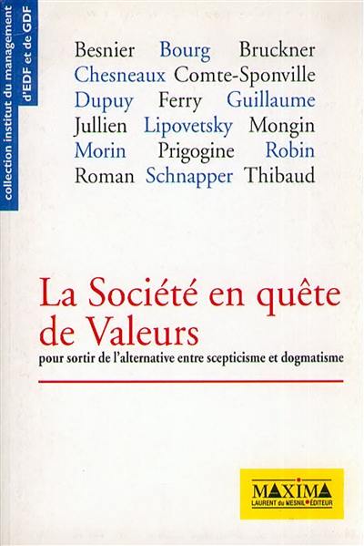 La société en quête de valeurs : pour sortir de l'alternative entre scepticisme et dogmatisme