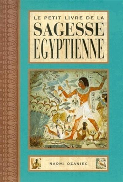 Le petit livre de la sagesse égyptienne