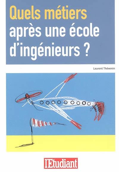 Quels métiers après une école d'ingénieurs ?