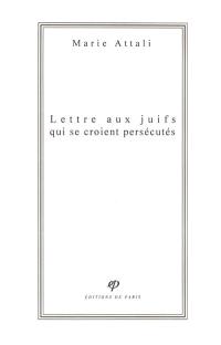 Lettre aux Juifs qui se croient persécutés