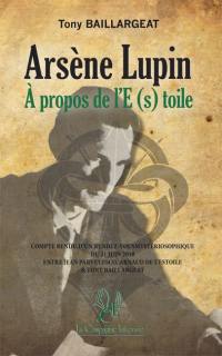 Arsène Lupin : A propos de l'E (s) toile