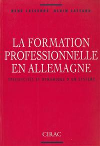 La Formation professionnelle en Allemagne : spécificités et dynamique d'un système