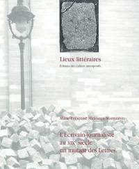 L'écrivain journaliste au XIXe siècle : un mutant des lettres : Barbey d'Aurevilly, Bloy, Vallès, Mirbeau