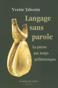 Langage sans parole : la parure aux temps préhistoriques