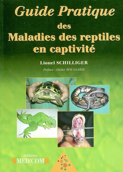 Guide pratique des maladies des reptiles en captivité