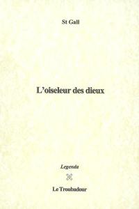 L'oiseleur des dieux : récit en deux parties