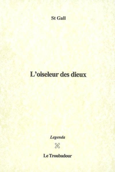 L'oiseleur des dieux : récit en deux parties