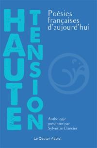 Haute tension : poésies françaises d'aujourd'hui