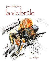 La vie brûle