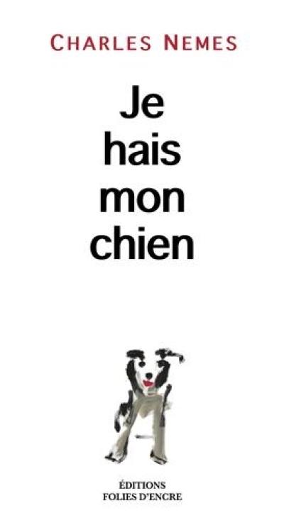 Je hais mon chien