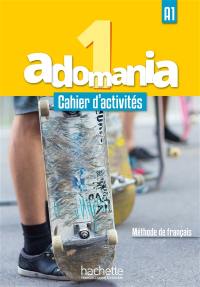 Adomania 1 : A1, méthode de français : cahier d'activités