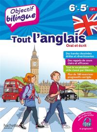 Tout l'anglais 6e, 5e LV1 : oral et écrit