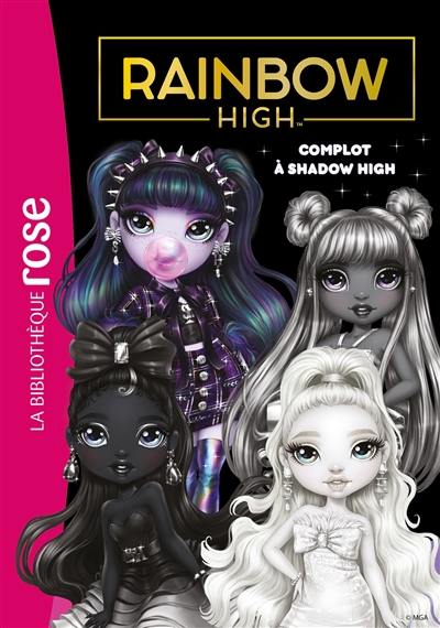 Rainbow High. Vol. 17. Complot à Shadow High