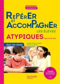 Repérer et accompagner les élèves atypiques dans ma classe : TDA-H, TSA, HPI