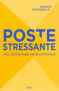 Poste stressante : une entreprise en souffrance