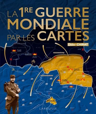 La 1re Guerre mondiale par les cartes