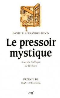 Le Pressoir mystique : actes du colloque de Recloses