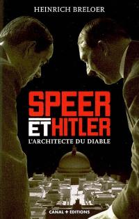 Speer et Hitler : l'architecte du diable