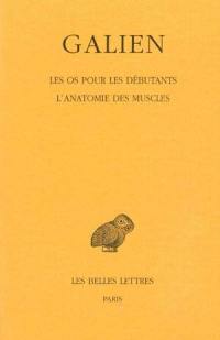 Galien. Vol. 7. Les os pour les débutants. L'anatomie des muscles