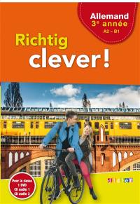 Richtig clever ! Allemand 3e année, A2-B1 : CD + DVD pour la classe