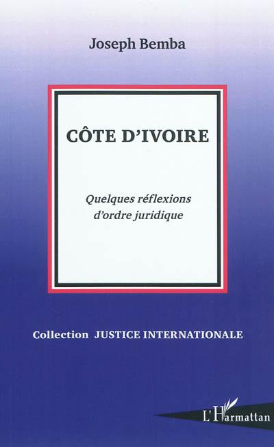 Côte d'Ivoire : quelques réflexions d'ordre juridique