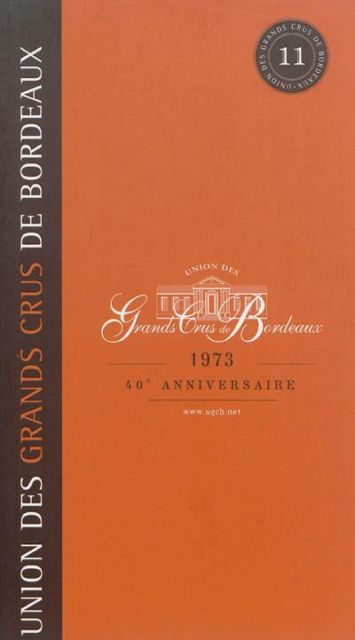 Union des grands crus de Bordeaux : 1973 : 40e anniversaire