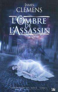 Chroniques des dieux. Vol. 1. L'ombre de l'assassin