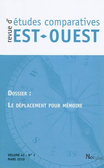 Revue d'études comparatives Est-Ouest, n° 1 (2010). Le déplacement pour mémoire