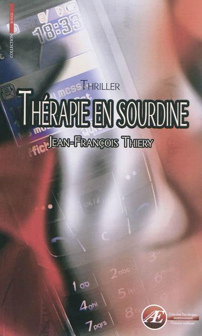 Thérapie en sourdine : thriller