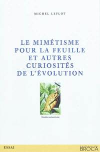 Le mimétisme pour la feuille et autres curiosités de l'évolution : réflexions que devrait se faire l'entomologiste