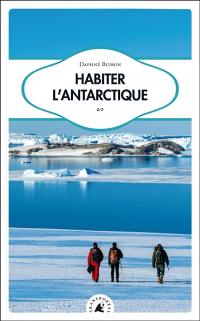 Habiter l'Antarctique