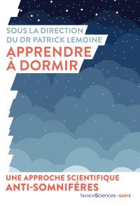 Apprendre à dormir : une approche scientifique anti-somnifères