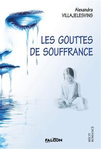 Les gouttes de souffrance