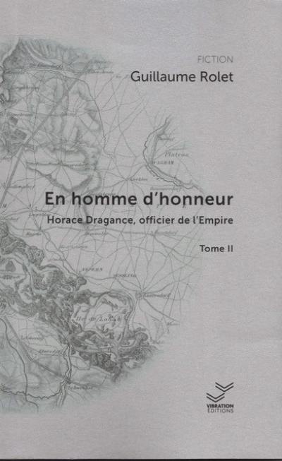 Une aventure d'Horace Dragance, officier de l'Empire. En homme d'honneur. Vol. 2