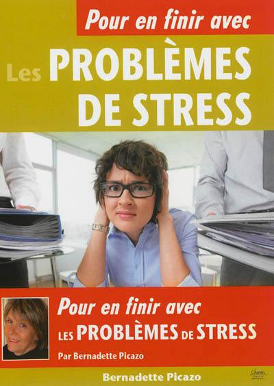 Pour en finir avec les problèmes de stress