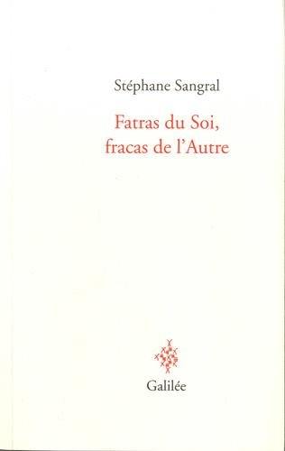 Fatras du soi, fracas de l'autre