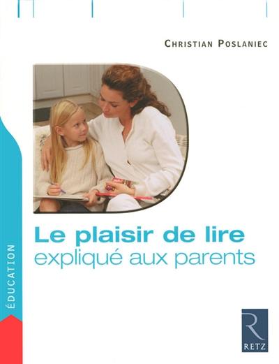 Le plaisir de lire expliqué aux parents