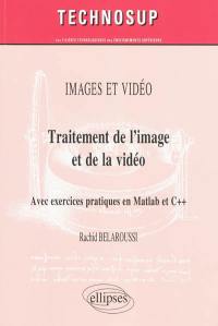 Traitement de l'image et de la vidéo : avec exercices pratiques en Matlab et C++